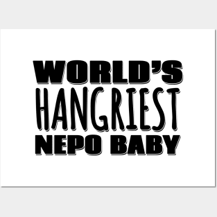 World's Hangriest Nepo Baby Posters and Art